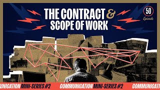 Setting Expectations with The Contract and Scope of Work: Communication Mini-Series | EP 50