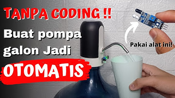 Tanpa Coding !! Buat pompa galon otomatis | Cara buat Pompa Galon otomatis program [#Tutorial8]