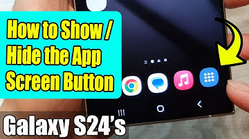 Galaxy S24/S24+/Ultra: How to Show/Hide the App Screen Button