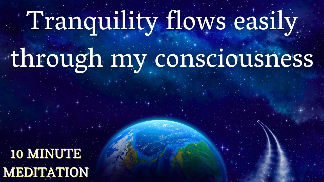 Tranquility flows easily through my consciousness - Guided meditation ...