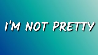JESSIA - I'm Not Pretty (Lyrics)