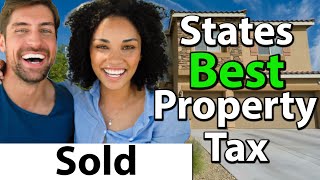 States with BEST Property Taxes | States with Low Cost of Living and SAVE you MONEY