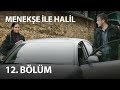 Menekşe İle Halil 12 Bölüm Full Bölüm