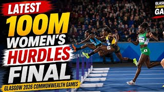 Latest Women's 100m Hurdles Final | Glasgow 2026 Commonwealth Games | Full Race Highlights