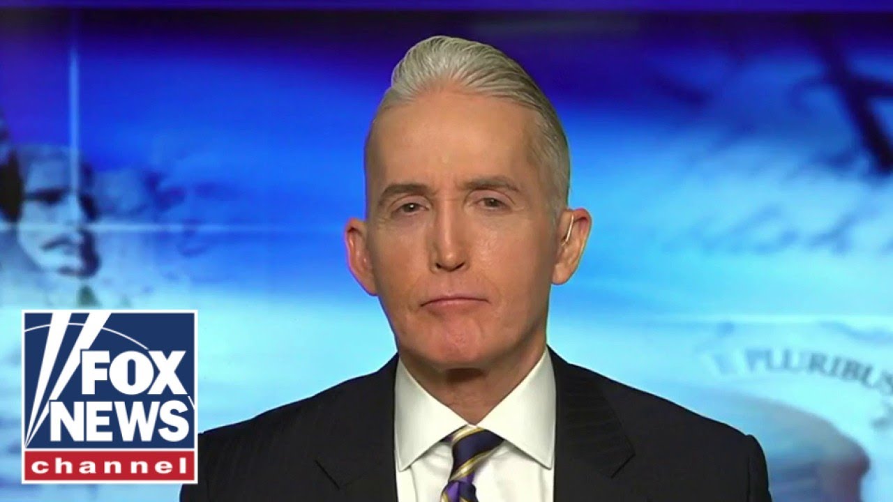 Trey Gowdy: Schumer didn’t want this to be aired publicly
