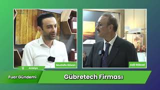 Gübretech,Antalya Growtech Fuari 2024, Mustafa Güven