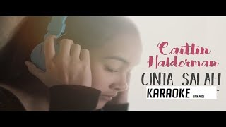Cinta Salah Caitlin Halderman Karaoke (OST Ada Cinta Di SMA)