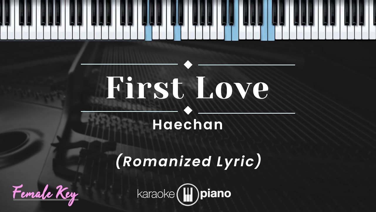 First Love - Haechan  (KARAOKE PIANO - FEMALE KEY)