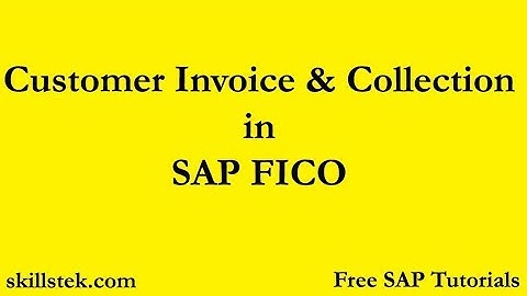 Customer Invoice and collection in SAP FICO - Free SAP Tutorials