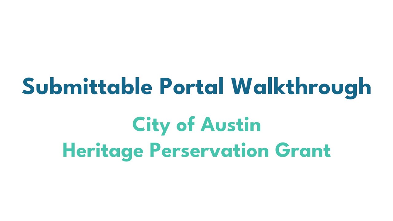 Submittable Portal Walkthrough: Applying for the City of Austin's Heritage Preservation Grant