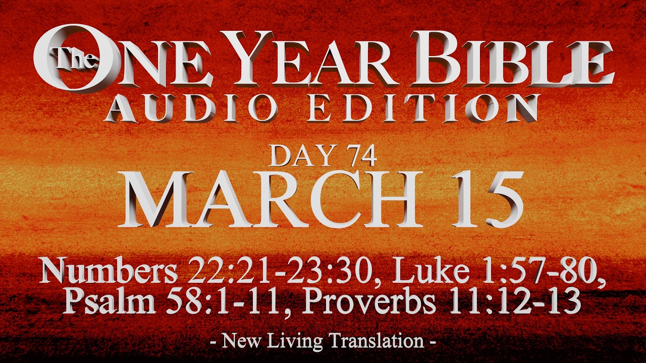 Day 74 | March 15 | One Year Bible Audio | Num 22-23, Luke 1, Ps 58 ...