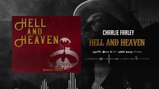 Charlie Farley- Hell And Heaven