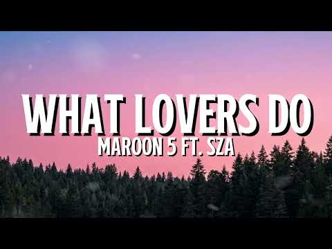 Miniature de la vidéo: Maroon 5 ft. SZA - What Lovers Do (Lyrics)