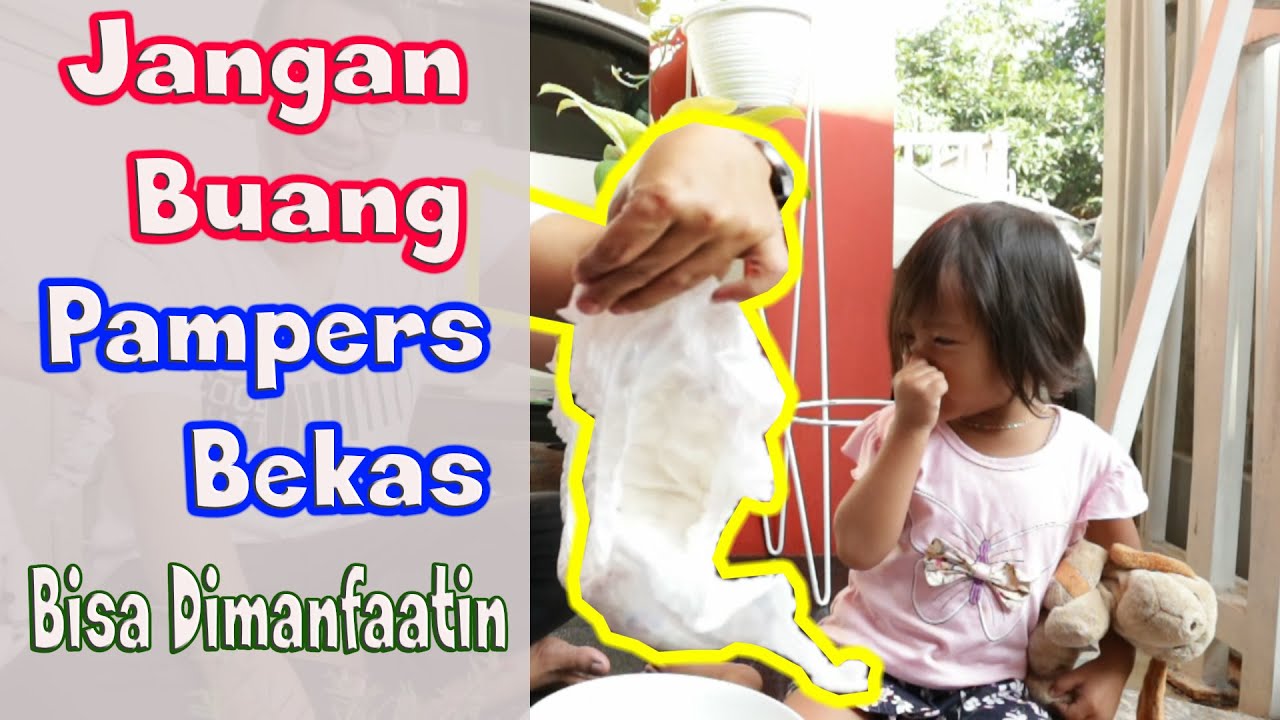 Jangan Buang Pampers Bekas Bisa Dimanfaatkan Untuk Apa Ya Youtube