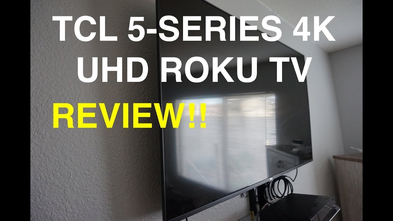 TCL 5 Series 55-inch 4K Roku Smart TV - Review - YouTube