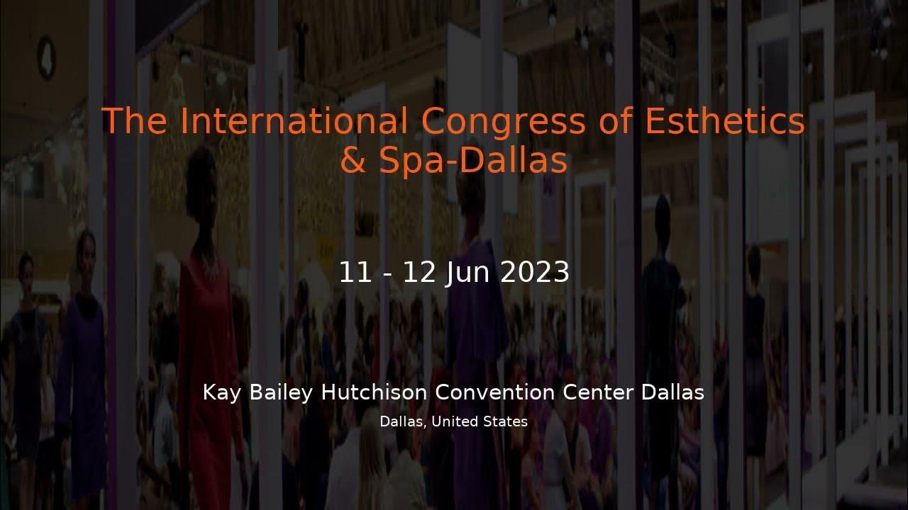 The International Congress of Esthetics & SpaDallas 11 12 Jun 2023