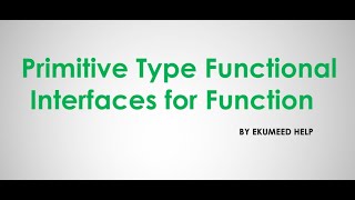 Primitve Type Functional Interfaces for Function part  2