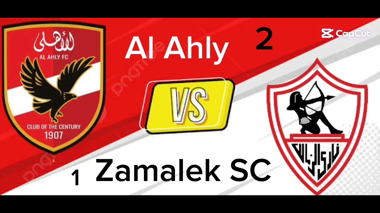 Al Ahly 2-1 Zamalek SC 😁😝