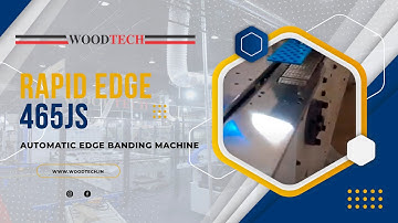 WOODTECH - MODEL - RAPID EDGE 465JS AUTOMATIC EDGE BANDING MACHINE #woodtechchannel #factoryshorts