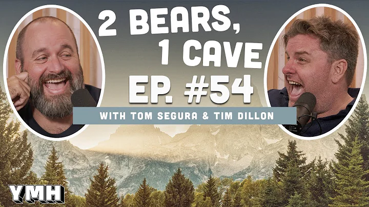 Ep. 54 | 2 Bears 1 Cave w/ Tom Segura & Tim Dillon
