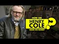 How did Henry Cole make his money?