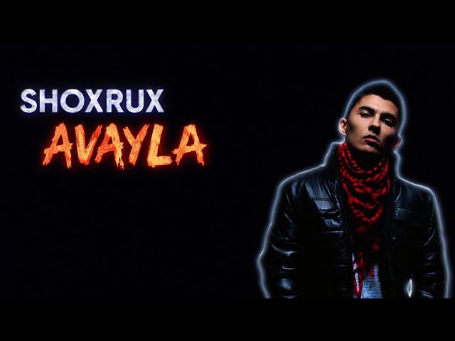 SHOXRUX - Avayla (text version)