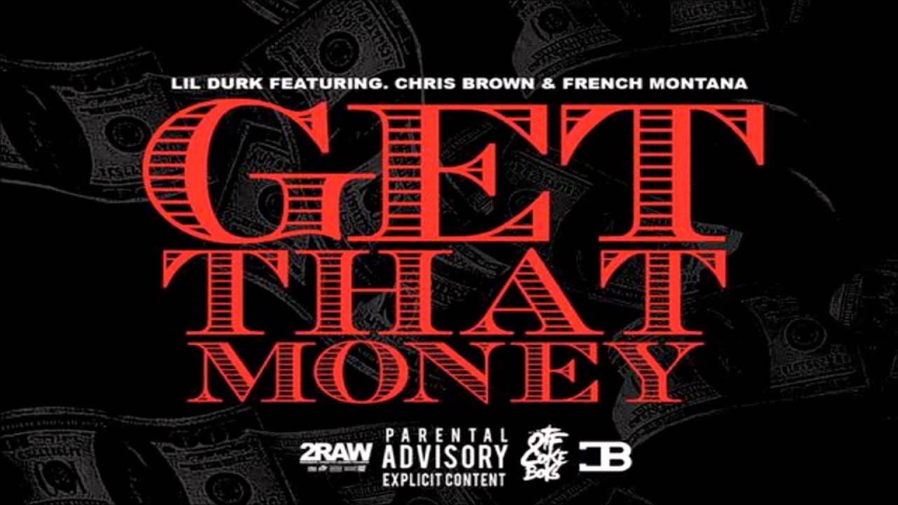 Lil Durk - Get That Money ft. Chris Brown & French Montana