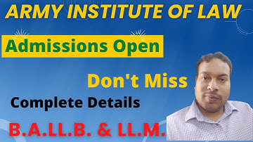 Army Institute Of Law - Admissions Open । B.A.LL.B. & LL.M. Latest Notification 2022