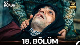 Üç Kuruş 18. Bölüm (4K)