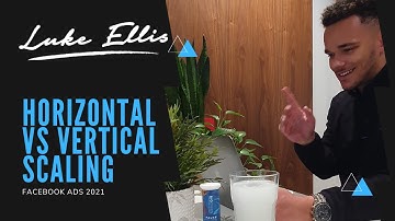 Facebook Ads [2021]: HORIZONTAL Scaling vs VERTICAL Scaling