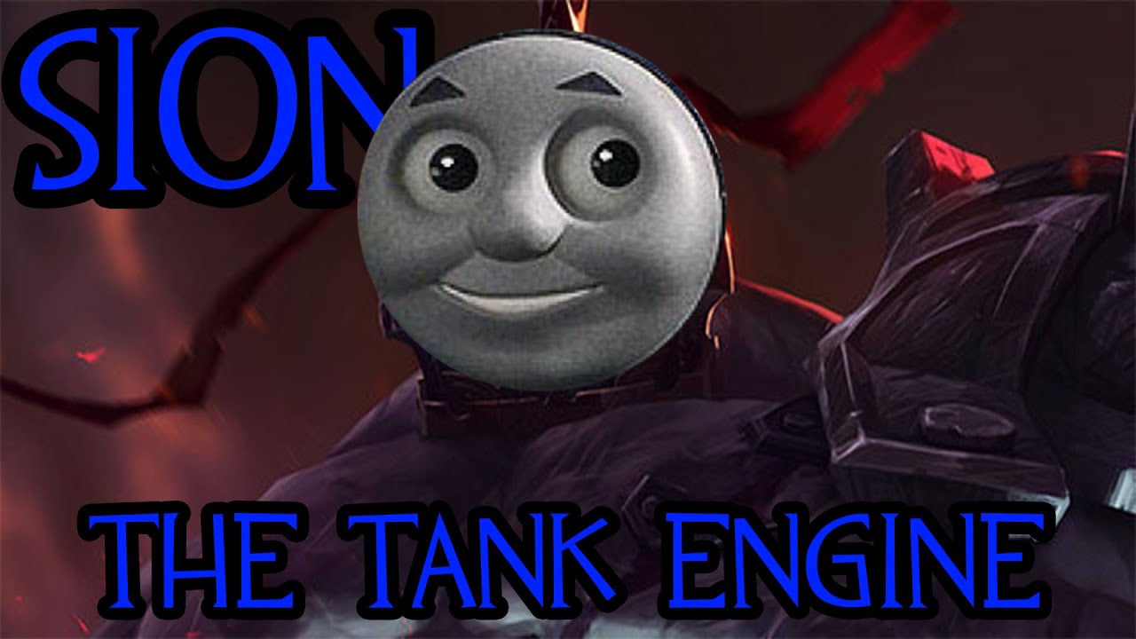 Sion the Tank Engine!!!!!!