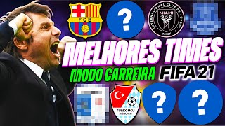 FIFA 21: 10 MELHORES TIMES PRO MODO CARREIRA