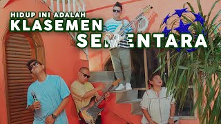 HIDUP INI ADALAH KLASEMEN SEMENTARA - SOUNDS OF SOULJAH
