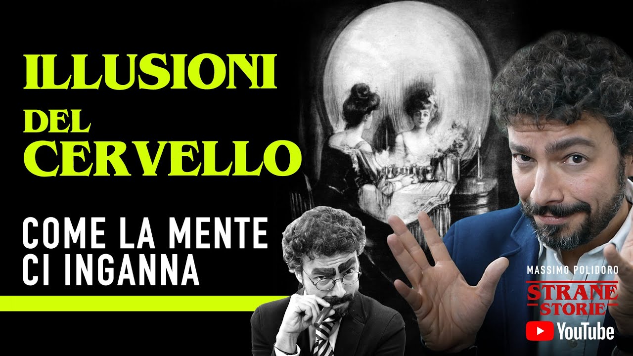 ILLUSIONI DEL CERVELLO. Come la mente ci inganna - Strane Storie