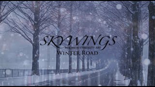 SKYWINGS「Winter Road」1 chorus trailer