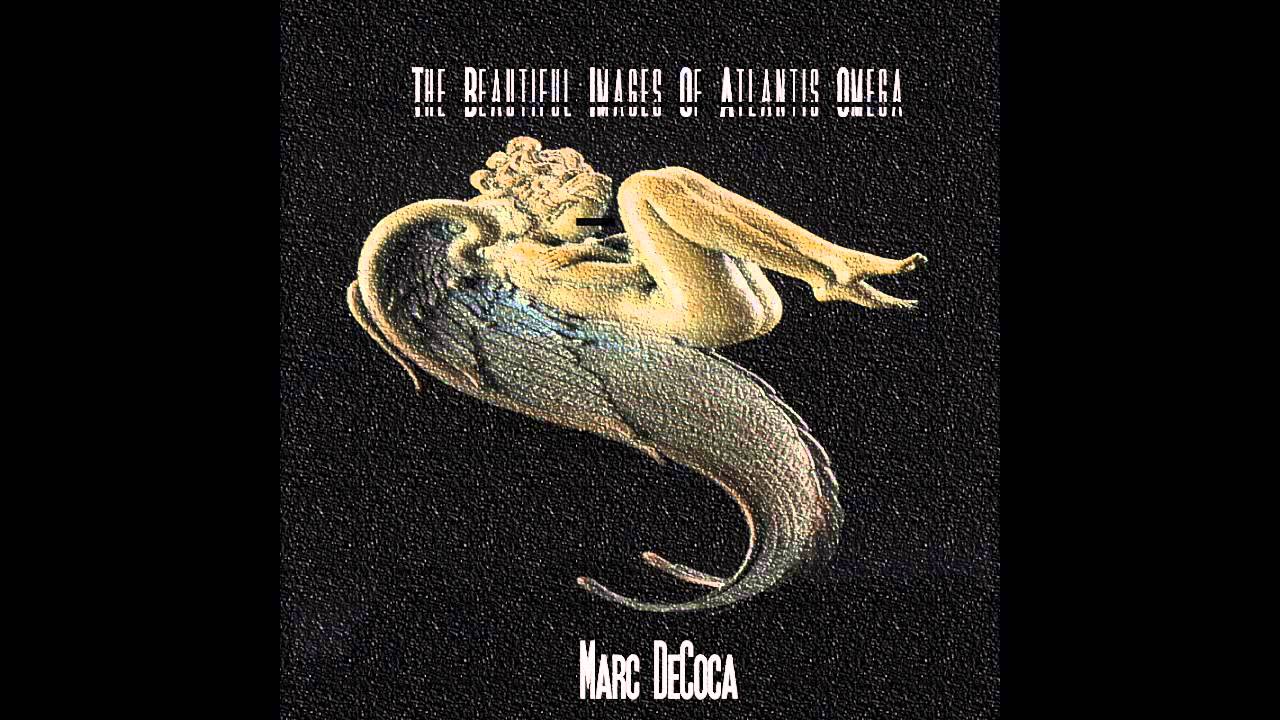Marc DeCoca - Armes (The Beautiful Images of Atlantis Omega) [2014]