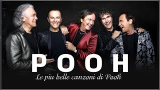 Le migliori canzoni di Pooh - I Successi di Pooh - Il Meglio dei Pooh - The Best of Pooh