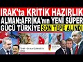 Alman&#39;dan Acı İtiraf: Afrika&#39;nın Yeni Süper Gücü Türkiye! F16&#39;lar Irak&#39;ta Geceyi Aydınlatıyor!