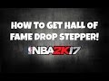 HOW TO GET BRONZE & HALL OF FAME DROP STEPPER! 2K17 BADGE TUTORIAL