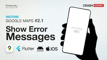 Mastering Flutter Google Maps | 2.1 | Add Error Message to Detect User Location
