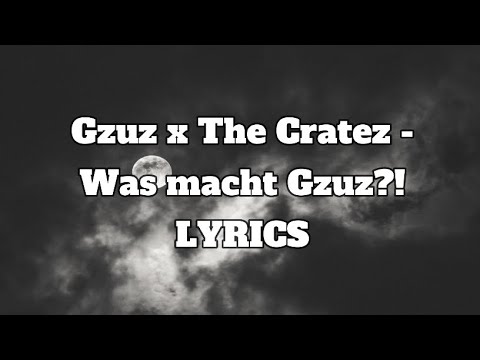 Gzuz X The Cratez - Was Macht Gzuz