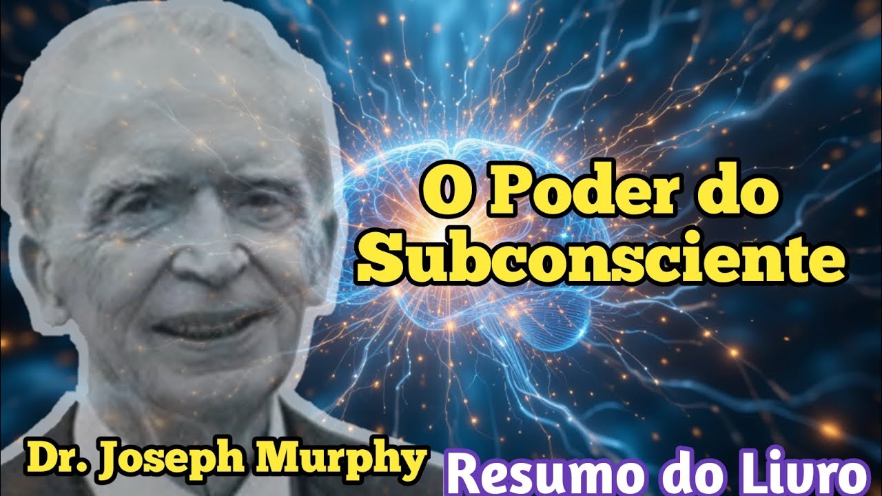 “Segredo que Pode Mudar Sua Vida  | O PODER DO SUBCONSCIENTE  – Dr. Joseph Murphy (Resumo)