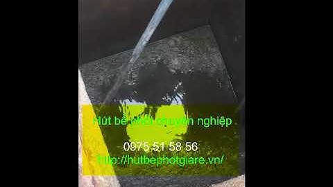 Dịch vụ hút bể phốt chuyên nghiệp uy tín, Làm Thật Ăn Thật xem video sẽ hiểu