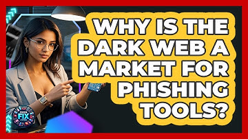 Why Is The Dark Web A Market For Phishing Tools? - Phone Fix and Features