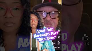About Fred Hammond’s Play, “Hood Book” #bmackwrites #standonbible Wealth