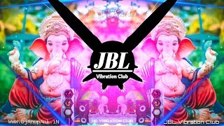 Deva Shree Ganesha Dj Remix Ganpati Special Mix || Shree Ganesha Deva Dj Song JBL Vibration Club