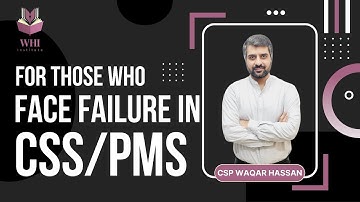 For Those Who Face Failure In CSS/PMS | CSS 2023 | CSS 2022 | PMS 2022 | CSP Waqar | WHI Institute