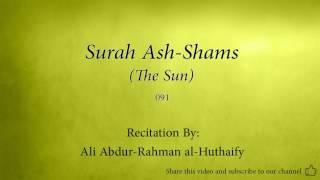 Surah Ash Shams The Sun   091   Ali Abdur Rahman al Huthaify   Quran Audio