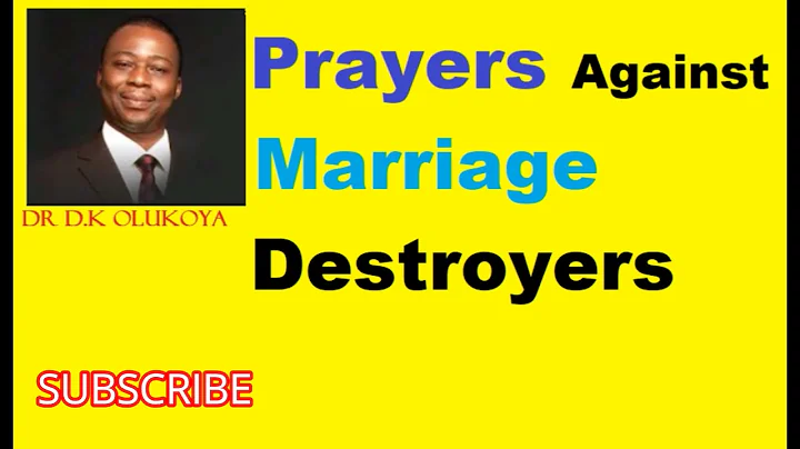 DR D.  K  OLUKOYA  Prayers Against Marriage Destroyers