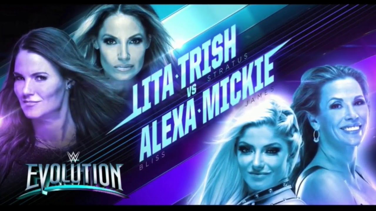 ▶WWE Evolution 2018 Lita & Trish Stratus vs Alexa Bliss & Mickie James Official Match Card.